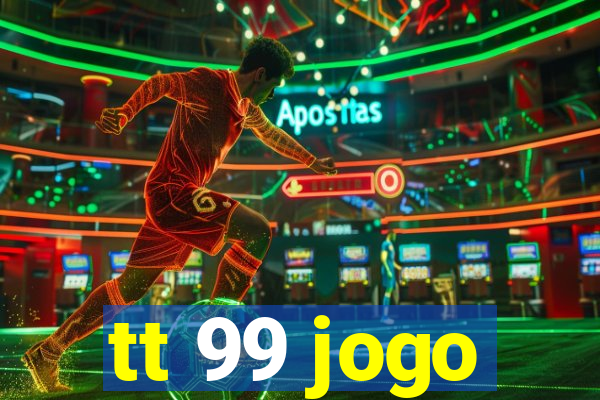 tt 99 jogo